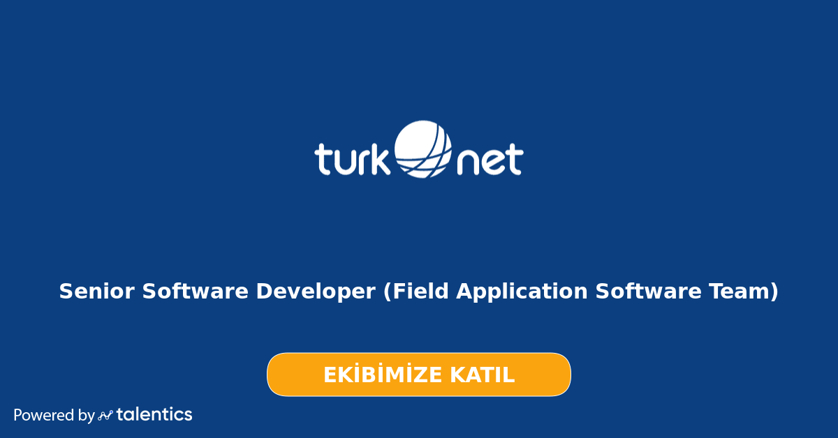 Software Turk Turknet - Ekibimize Katıl | Senior Software Developer (Field ...
