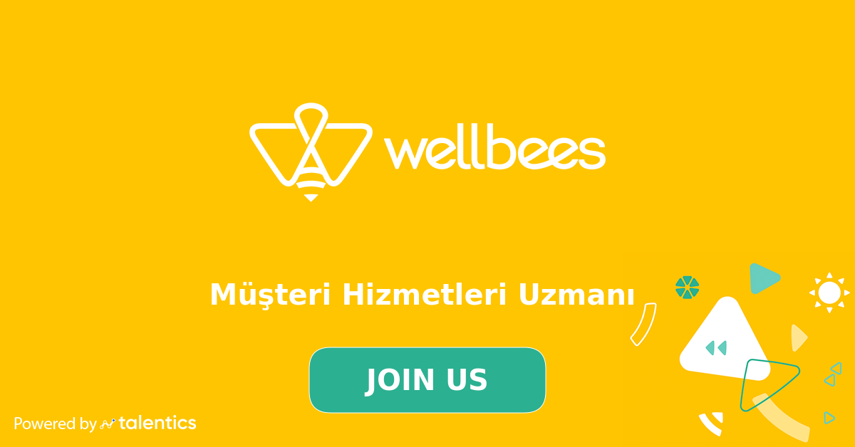 Wellbees Wellbees | Müşteri Hizmetleri Uzmanı